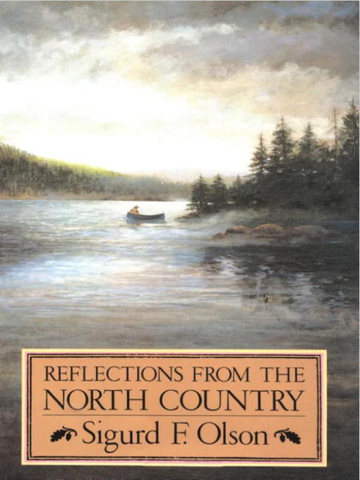 Title details for Reflections from the North Country by Sigurd F. Olson - Available